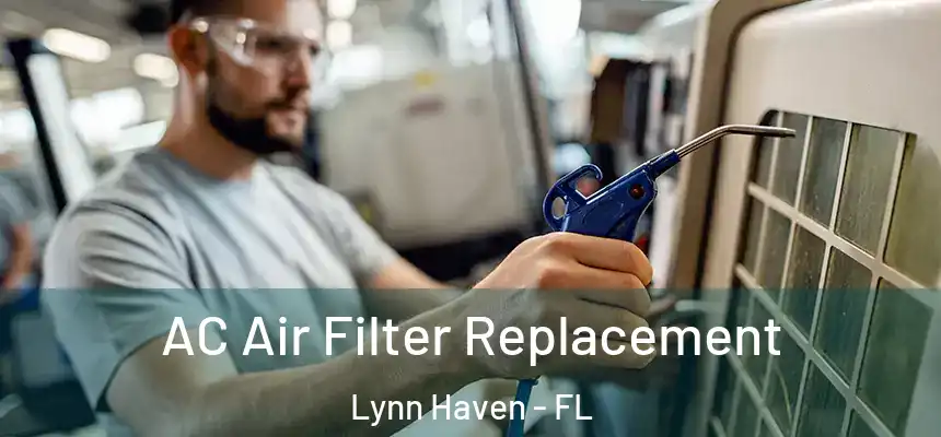  AC Air Filter Replacement Lynn Haven - FL