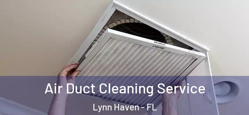 Air Duct Cleaning Service Lynn Haven - FL