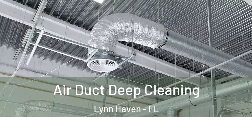 Air Duct Deep Cleaning Lynn Haven - FL