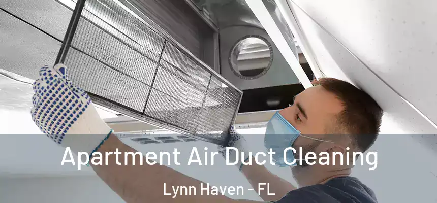 Apartment Air Duct Cleaning Lynn Haven - FL