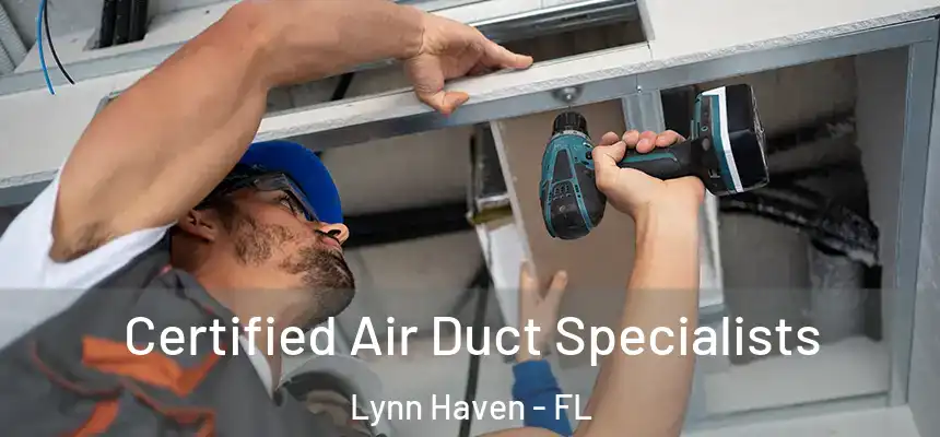 Certified Air Duct Specialists Lynn Haven - FL
