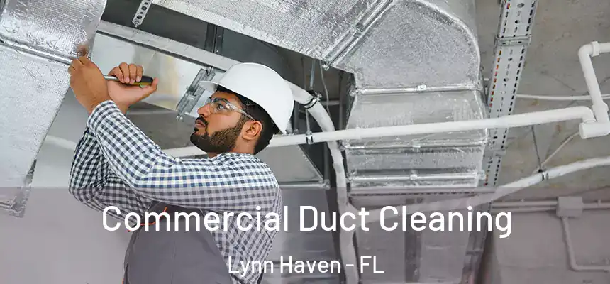 Commercial Duct Cleaning Lynn Haven - FL