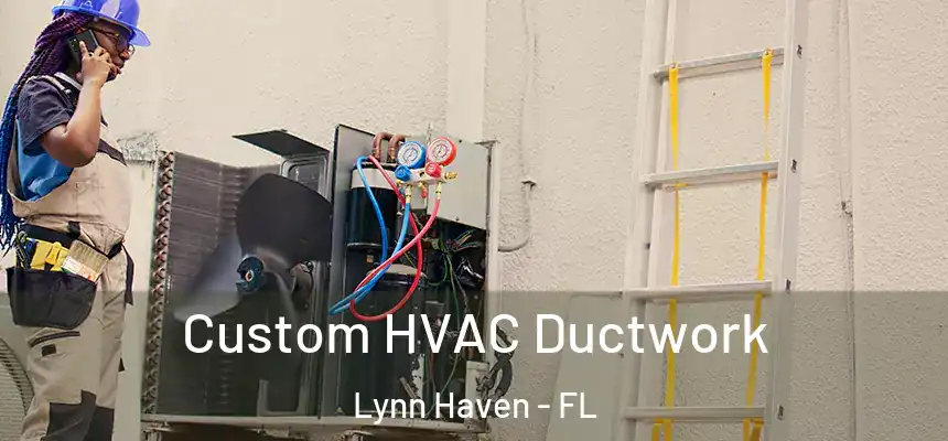 Custom HVAC Ductwork Lynn Haven - FL