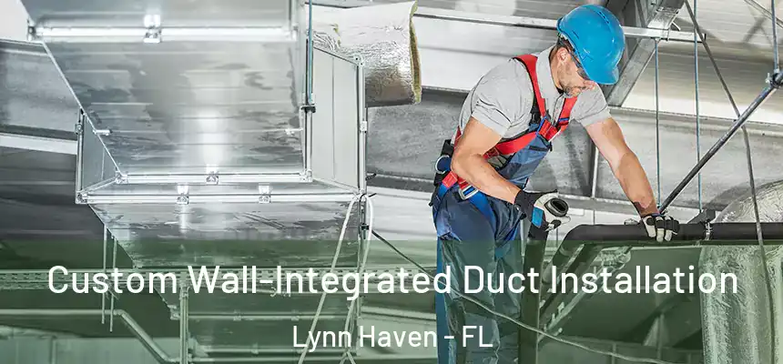 Custom Wall-Integrated Duct Installation Lynn Haven - FL