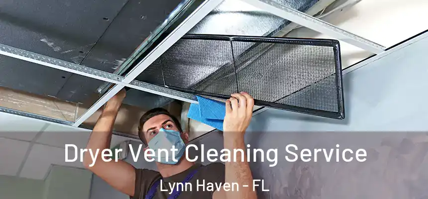Dryer Vent Cleaning Service Lynn Haven - FL