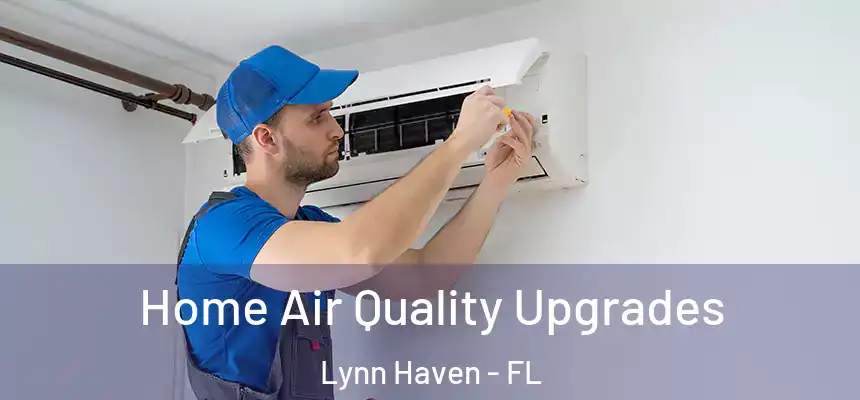 Home Air Quality Upgrades Lynn Haven - FL