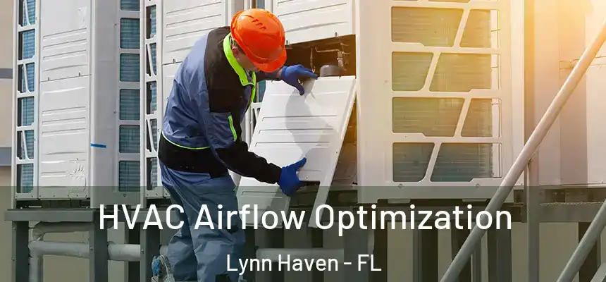  HVAC Airflow Optimization Lynn Haven - FL