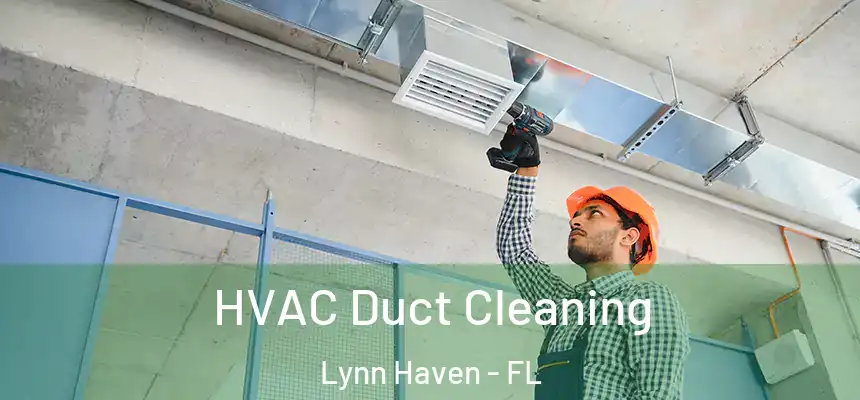 HVAC Duct Cleaning Lynn Haven - FL