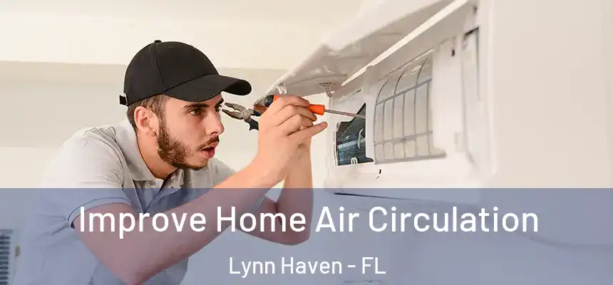 Improve Home Air Circulation Lynn Haven - FL