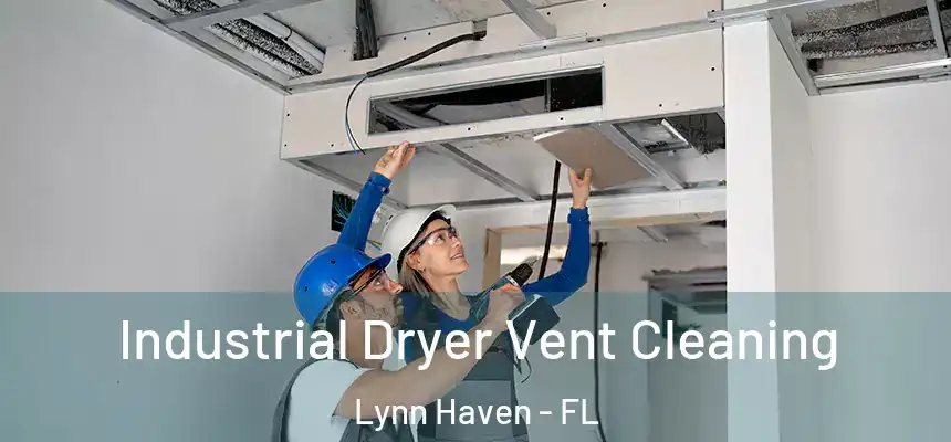 Industrial Dryer Vent Cleaning Lynn Haven - FL