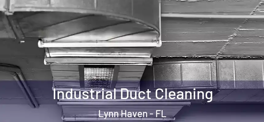 Industrial Duct Cleaning Lynn Haven - FL