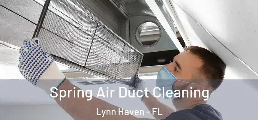 Spring Air Duct Cleaning Lynn Haven - FL